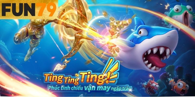 Hướng dẫn kỹ thuật bắn cá ở FUN79