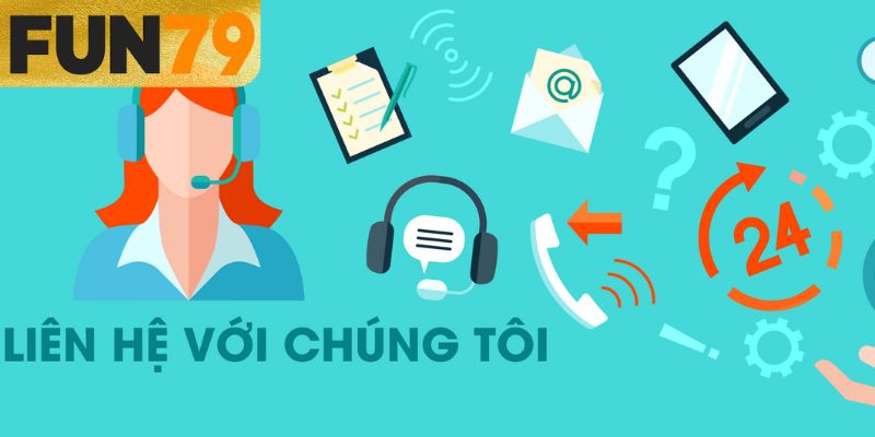 Liên hệ FUN79 qua nhiều kênh